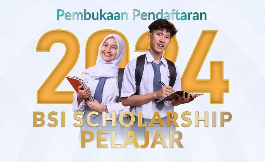 Beasiswa BSI Scholarship Pelajar 2024 Telah Dibuka, Daftarkan Dirimu Segera!